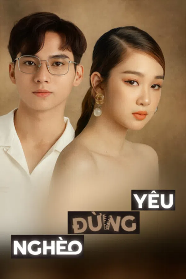 Poster phim Nghèo Đừng Yêu trên KhoPhim